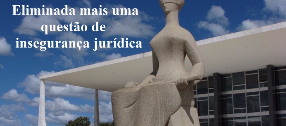 â€‹*Eliminada mais uma questÃ£o de inseguranÃ§a jurÃ­dica*