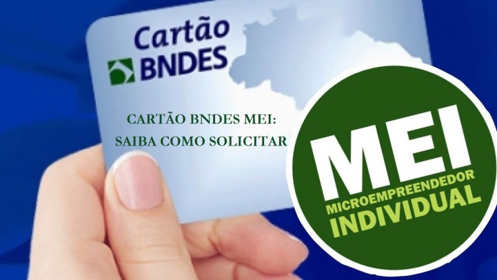 â€‹ CARTÃƒO BNDES MEI: SAIBA COMO SOLICITAR