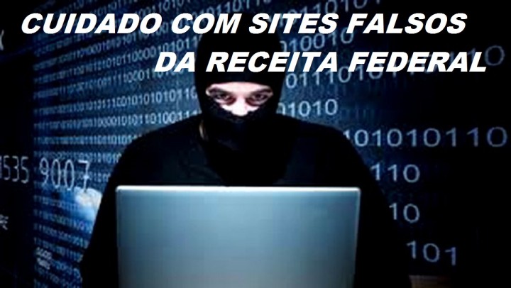 CUIDADO COM SITES FALSOS DA RECEITA FEDERAL