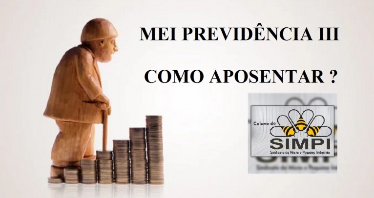 MEI PREVIDÃŠNCIA III: O QUE Ã‰ NECESSÃRIO PARA  APOSENTAR