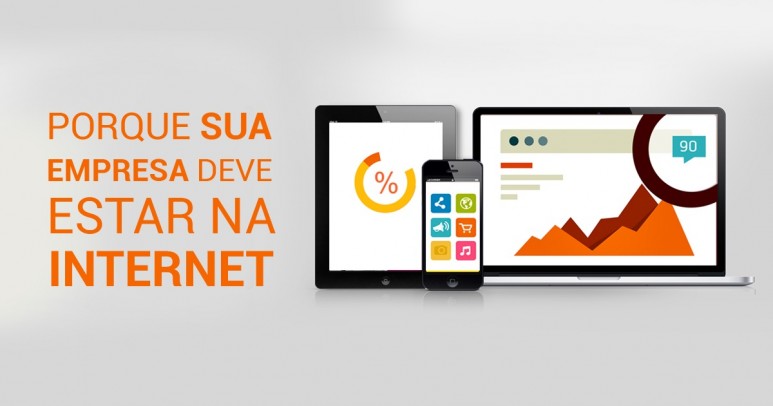 PORQUE SUA EMPRESA DEVE ESTAR NA INTERNET?