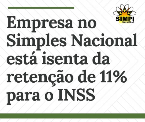 RetenÃ§Ã£o de 11% para o INSS nÃ£o pode ser exigida da pequena empresa
