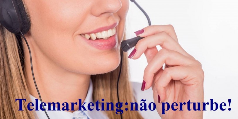 Telemarketing: nÃ£o perturbe!