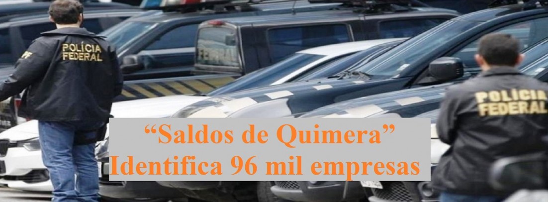 OperaÃ§Ã£o â€œSaldos de Quimeraâ€ jÃ¡ identifica 96 mil empresas