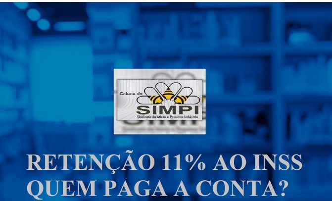 RETENÃ‡ÃƒO 11% AO INSS: E AGORA QUEM PAGA A CONTA?