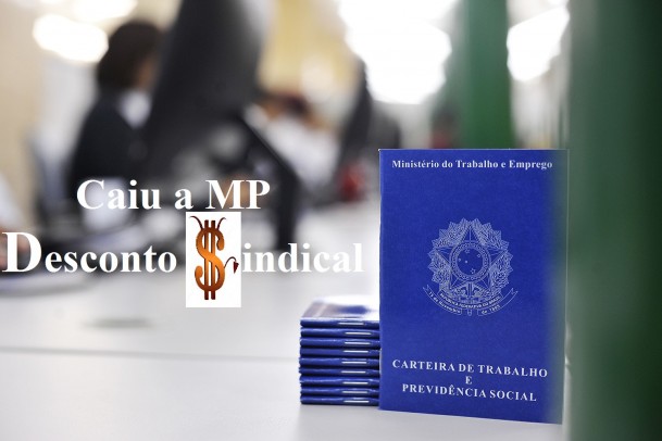 Caiu a MP que impedia o desconto sindical em folha