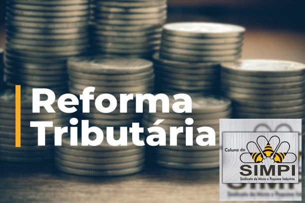 Em que pÃ© estÃ¡ a Reforma TributÃ¡ria?