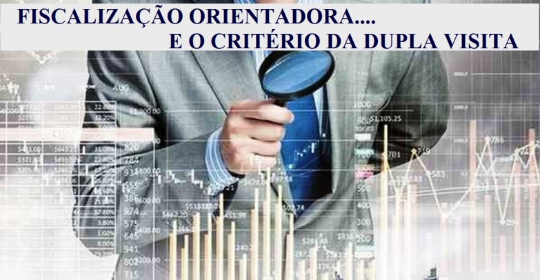 FISCALIZAÃ‡ÃƒO ORIENTADORA E O CRITÃ‰RIO DA DUPLA VISITA