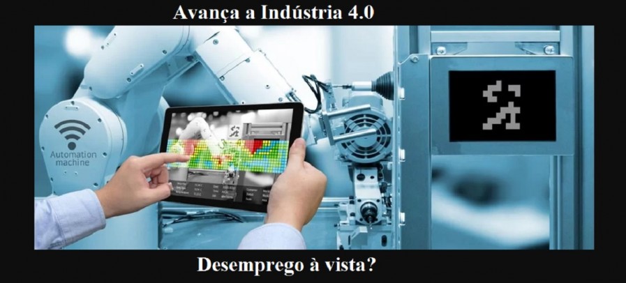 AvanÃ§a a IndÃºstria 4.0: desemprego Ã  vista?