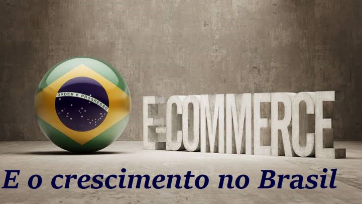 Crescimento do comÃ©rcio eletrÃ´nico no Brasil