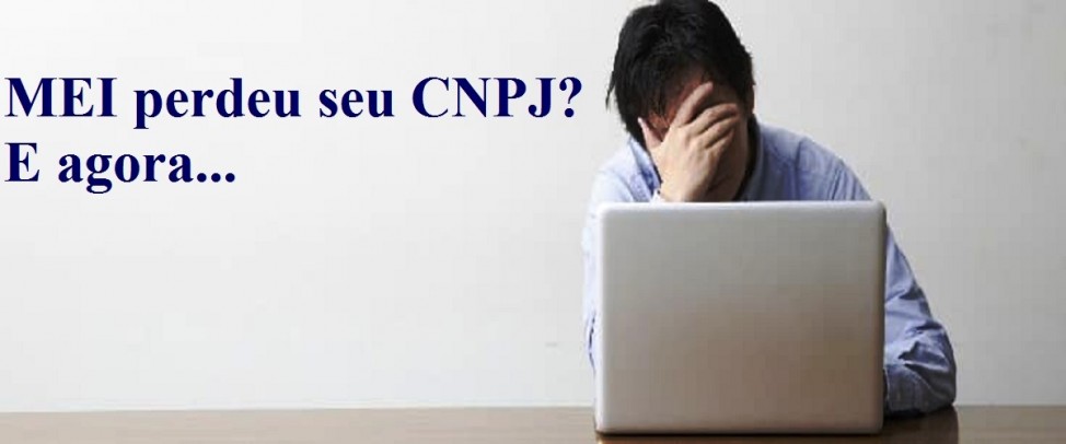 MEI perdeu seu CNPJ? E agora...