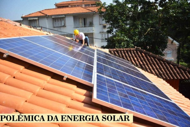 POLÃŠMICA DA ENERGIA SOLAR