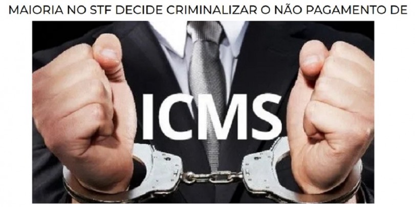 Supremo criminaliza o nÃ£o recolhimento intencional de ICMS