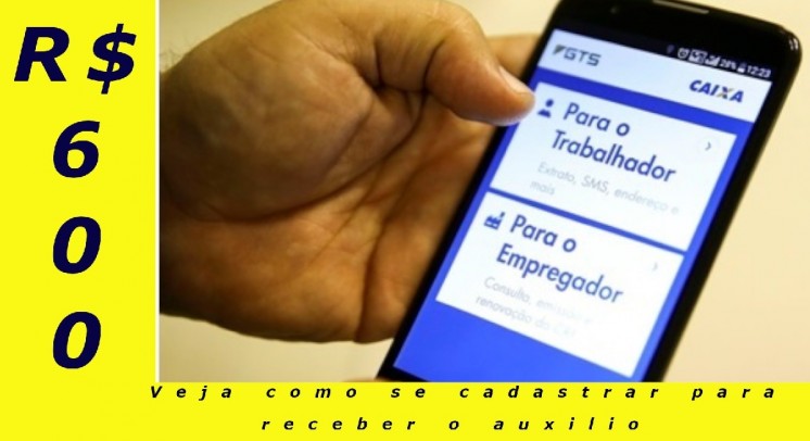 Veja aqui como se cadastrar para receber o auxilio de R$600.00