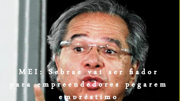 MEI: Sebrae vai ser fiador para empreendedores pegarem emprÃ©stimo