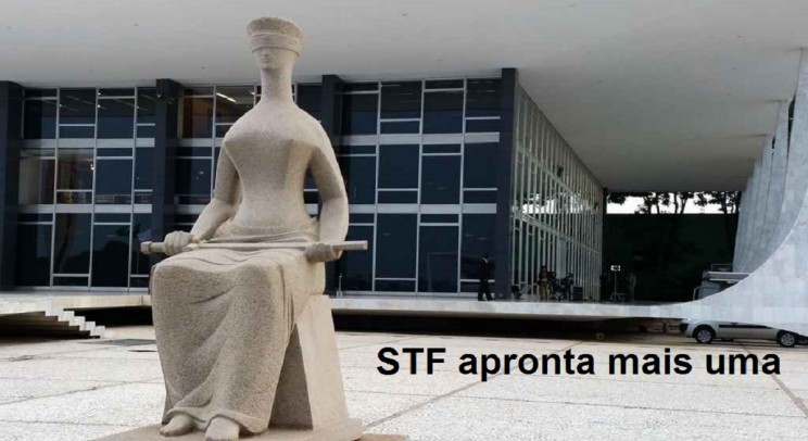 Mais uma decisÃ£o do STF que causarÃ¡ inseguranÃ§a e desemprego