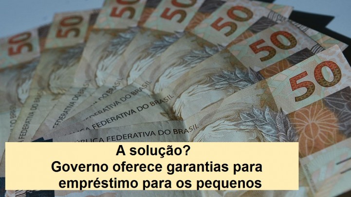 â€‹A soluÃ§Ã£o? Governo oferece garantia para emprÃ©stimo a pequena  empresa