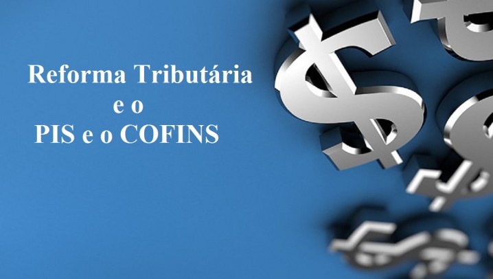 Reforma TributÃ¡ria  e o PIS e o COFINS (1)