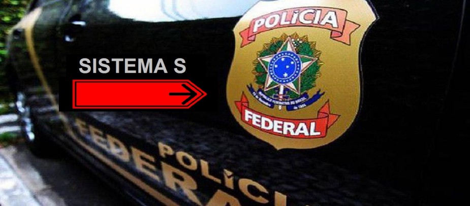 Sistema S no radar da PF