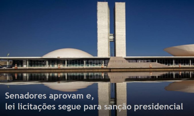 A nova â€œLei de LicitaÃ§Ãµesâ€ segue pra sanÃ§Ã£o presidencial