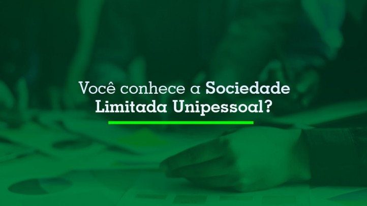 O que é Sociedade Limitada Unipessoal