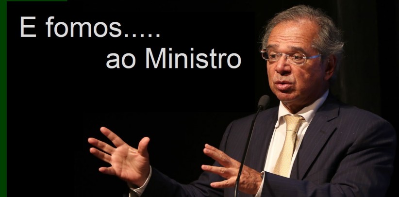 E fomos ao Ministro...
