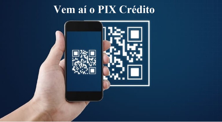Vem aí o PIX Crédito