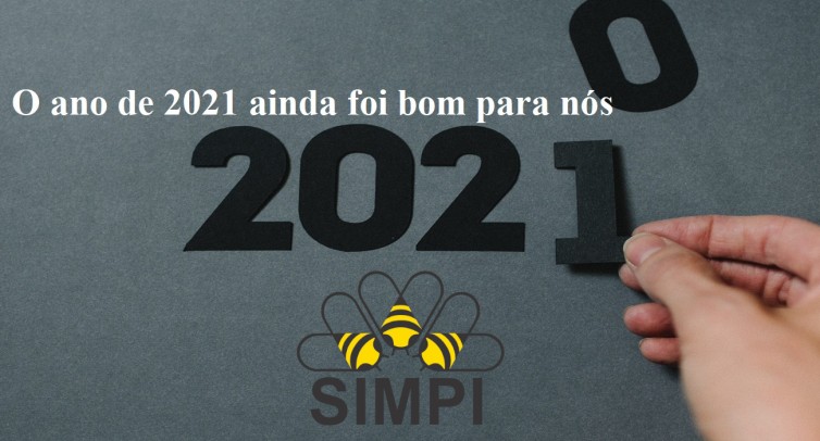 O ano de 2021 ainda foi bom para nós...