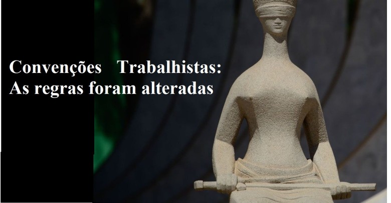 Convenções Trabalhistas: As regras foram alteradas