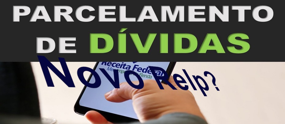 Novo Relp? Dívidas com a Receita podem ser parceladas com descontos de 70%