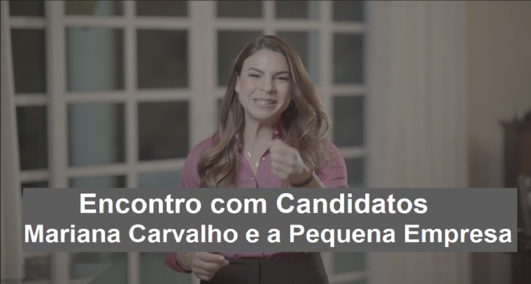 Encontro com Candidatos:  hoje com Mariana Carvalho