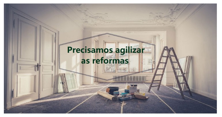 Precisamos agilizar as reformas
