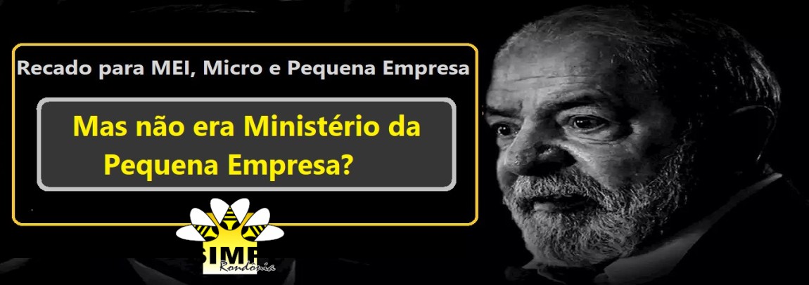 Mas não era Ministério da Pequena Empresa?