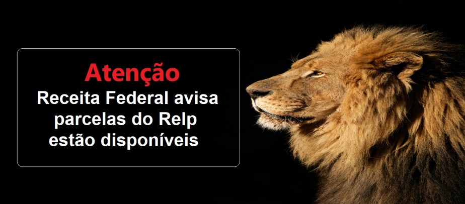 Atenção: Receita Federal avisa que parcelas do Relp já estão disponíveis