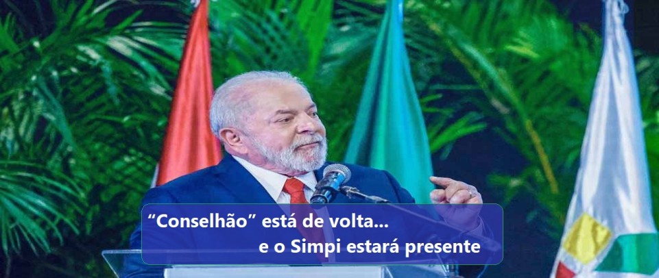 Conselhão está de volta e o Simpi estará presente
