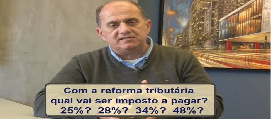 Com a reforma tributária quanto de imposto você vai pagar?