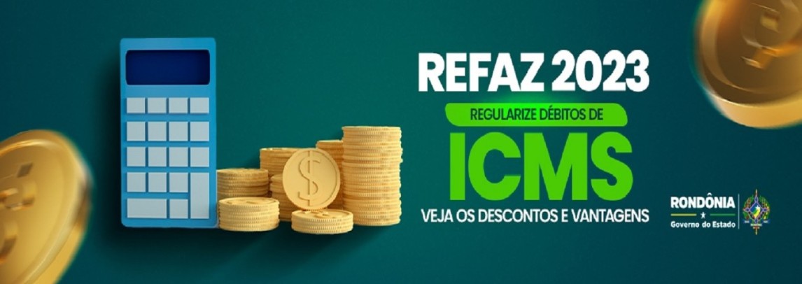 Refaz 2023 amplia prazos para regularização dos débitos de ICMS