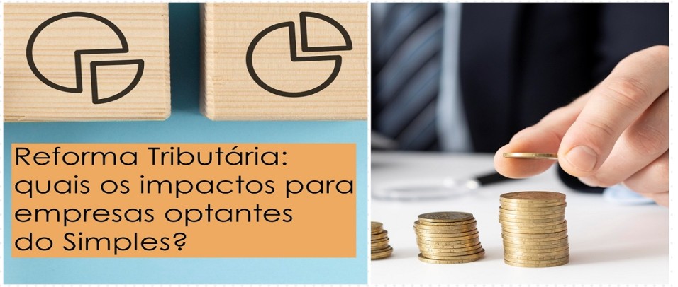 Reforma Tributária: quais os impactos para empresas do regime do Simples Nacional?
