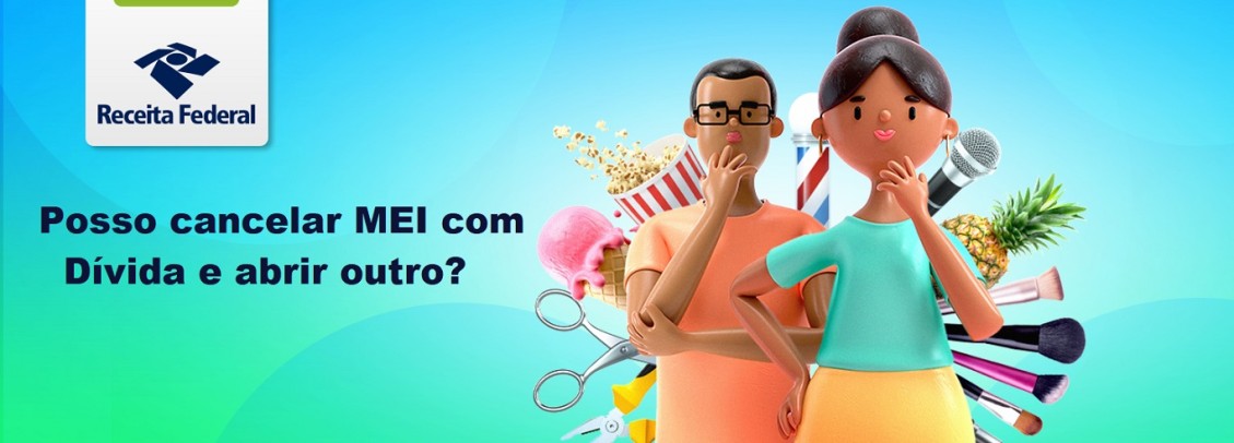 Posso cancelar MEI com dívida e abrir outro?
