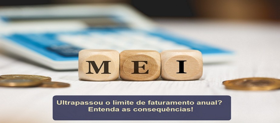 Ultrapassou o limite de faturamento anual? Entenda as consequências