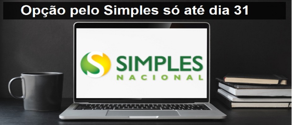 Atenção: Opção pelo Simples só até dia 31