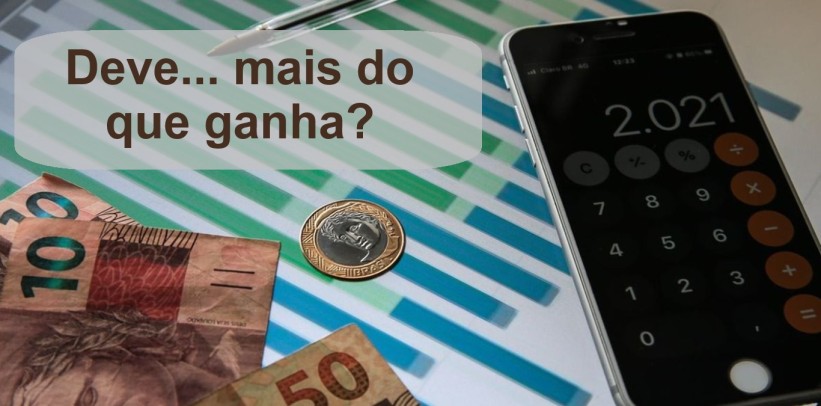 Está devendo mais do que ganha? Veja a solução