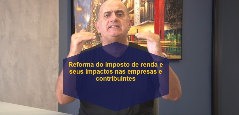 Reforma do imposto de renda e seus impactos nas empresas
