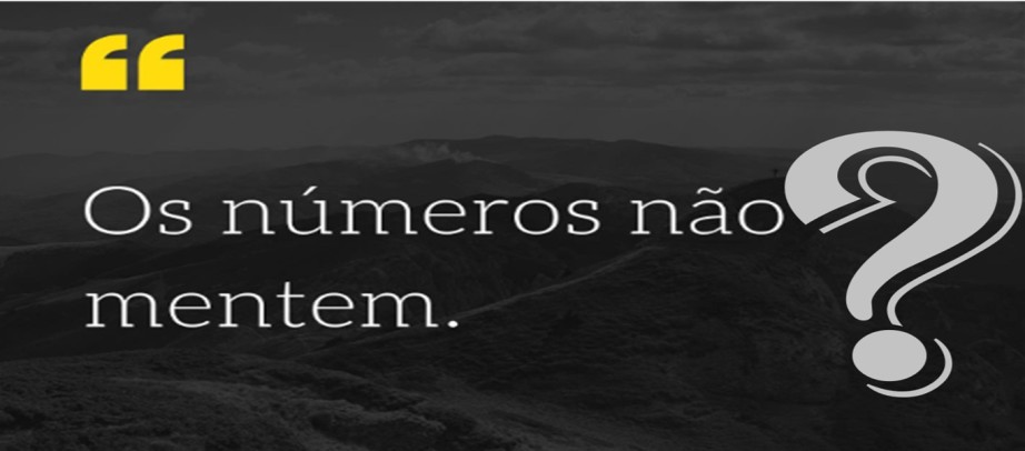 Números não mentem?