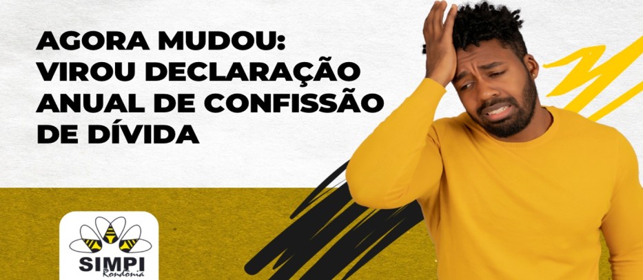 Agora é Confissão de Dívida! MEI, muita atenção ao enviar a Declaração Anual
