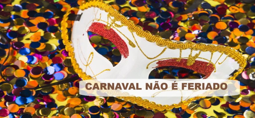 Atenção: Carnaval não é feriado