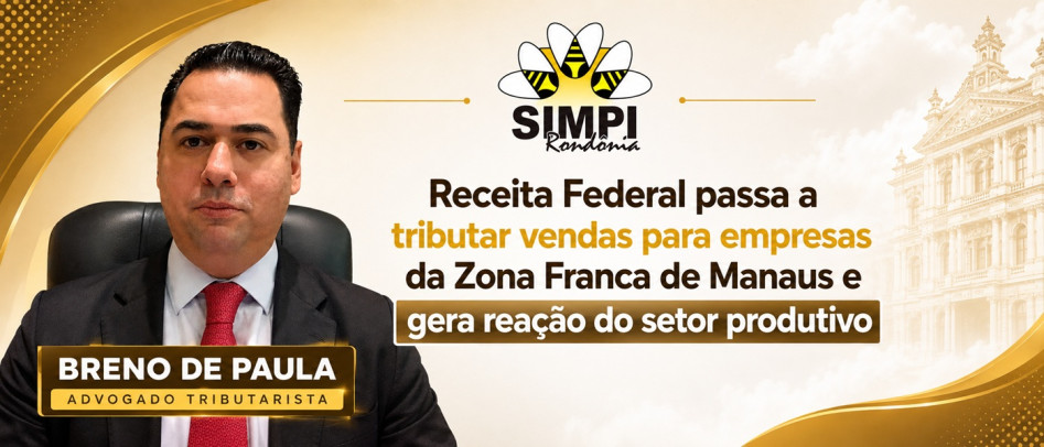 Receita Federal passa a tributar vendas para empresas da Zona Franca de Manaus e gera reação do setor produtivo